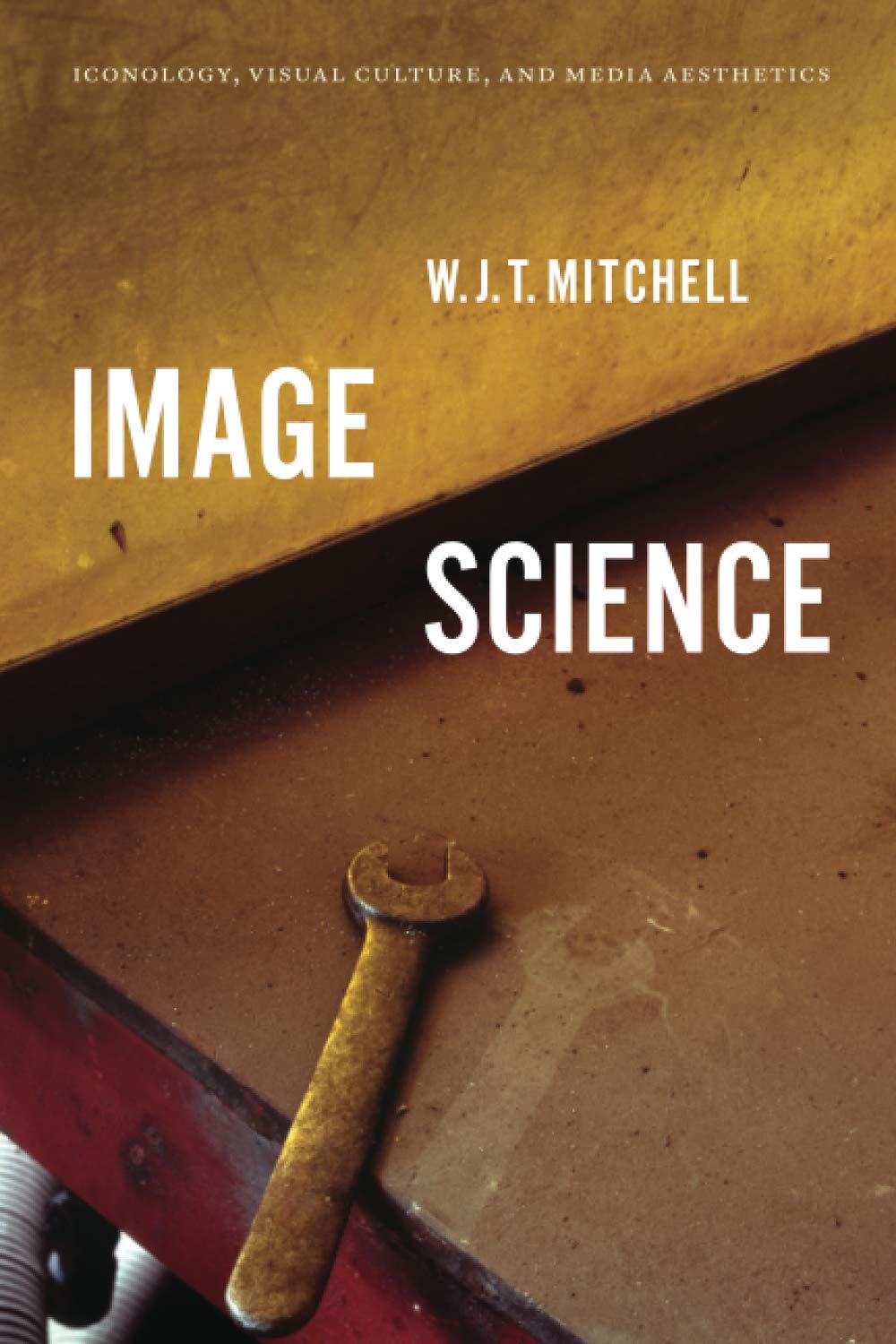 Image Science: Iconology: Iconology, Visual Culture, and Media Aesthetics