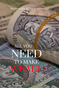 ALL YOU NEED TO MAKE WEALTH