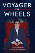 Voyager On Wheels (Black & White) : An Honest Story Of A Digital Explorer!