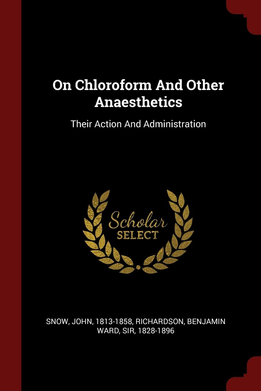 On Chloroform And Other Anaesthetics: Their Action And Administration