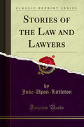Stories of the Law and Lawyers (Classic Reprint)