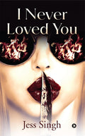 I Never Loved You