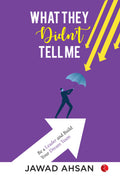 What They DidnT Tell Me : Be A Leader And Build Your Dream Team