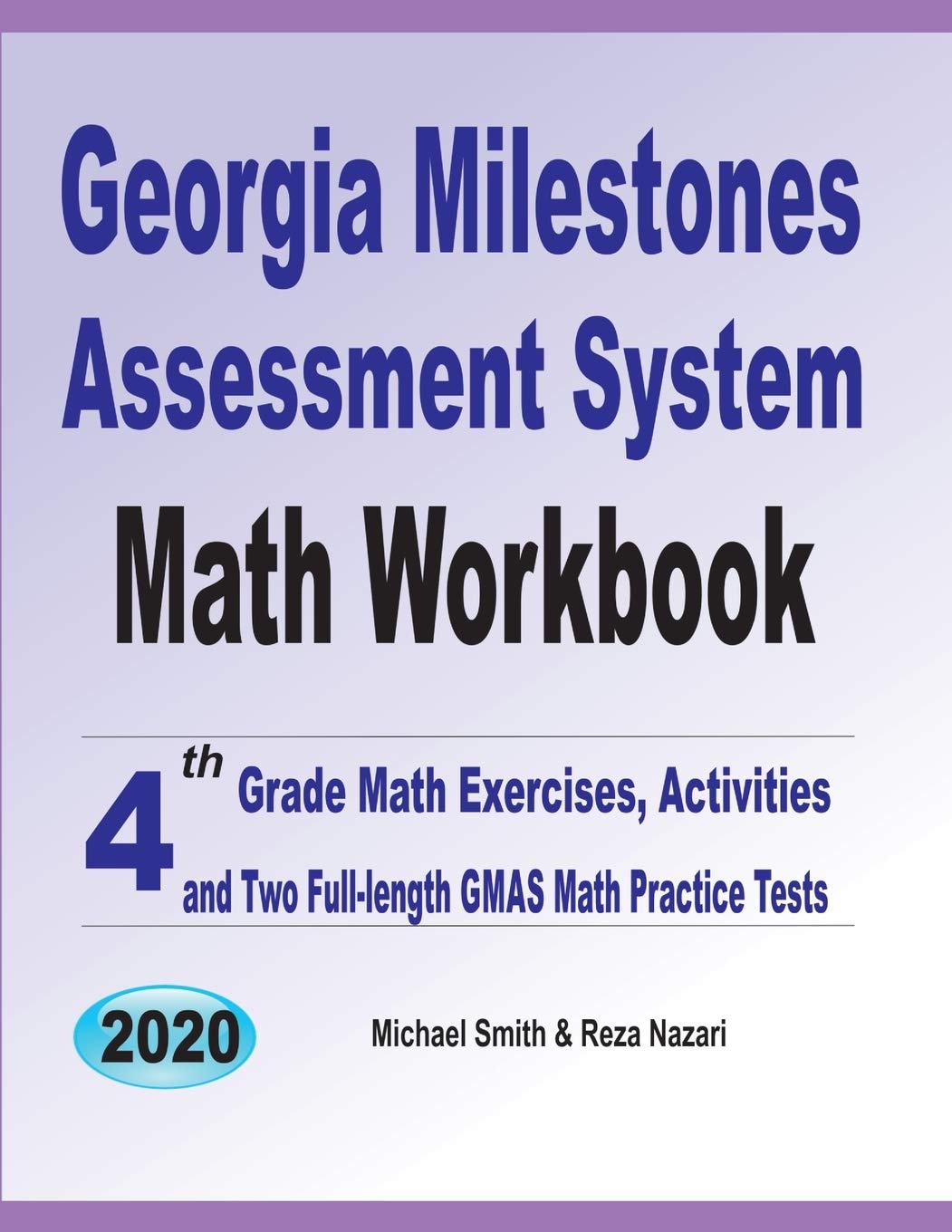Georgia Milestones Assessment System Math Workbook: 4th Grade Math Exercises, Activities, and Two FullLength GMAS Math Practice