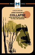 An Analysis of Jared M. Diamonds Collapse: How Societies Choose to Fail or Survive (The Macat Library)