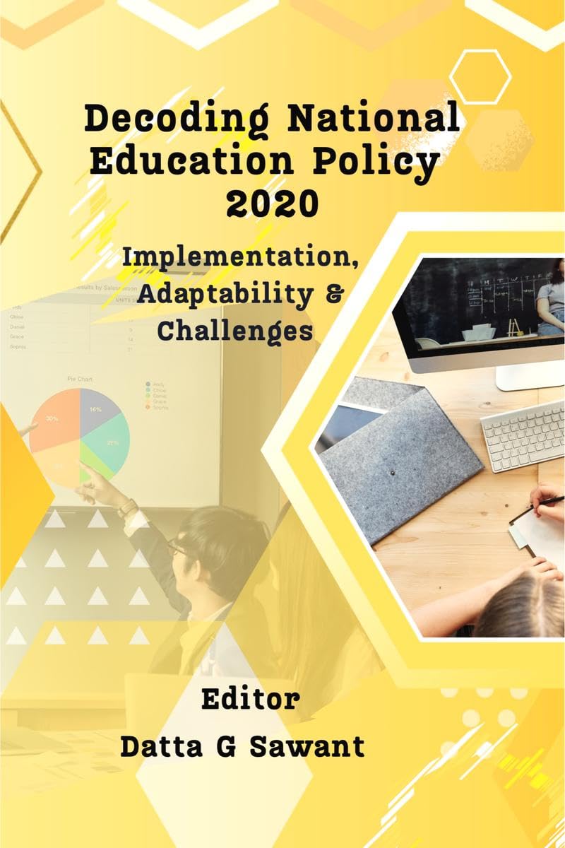 Decoding National Education Policy 2020: Implementation, Adaptability & Challenges