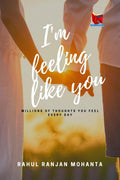 IM Feeling Like You : Millions Of Thoughts You Feel Every Day