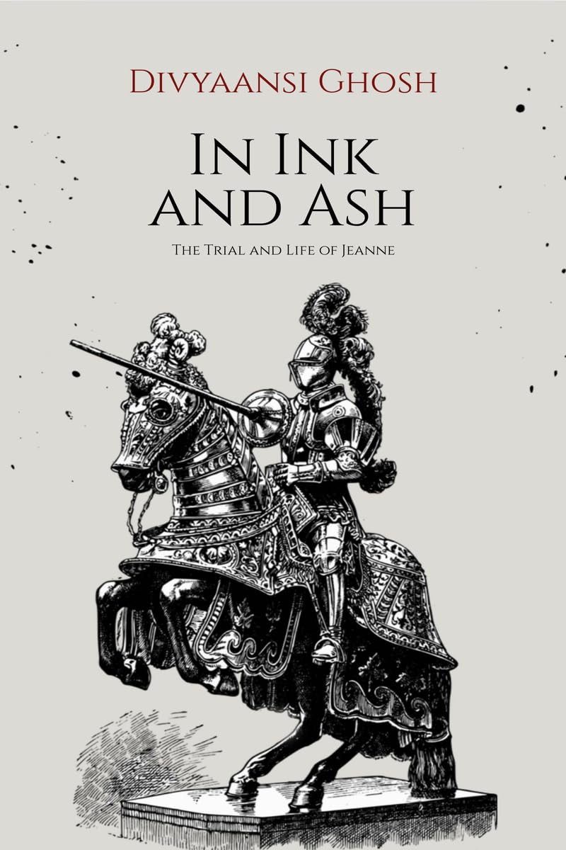 In Ink and Ash: The Trial and Life of Jeanne