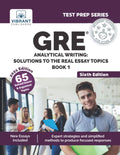GRE Analytical Writing: Solutions to the Real Essay Topics  Book 1 (Test Prep Series)