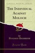 The Individual Against Moloch (Classic Reprint)