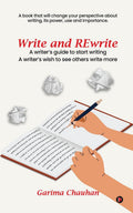 Write and Rewrite: A writers guide to start writing A writers wish to see others write more