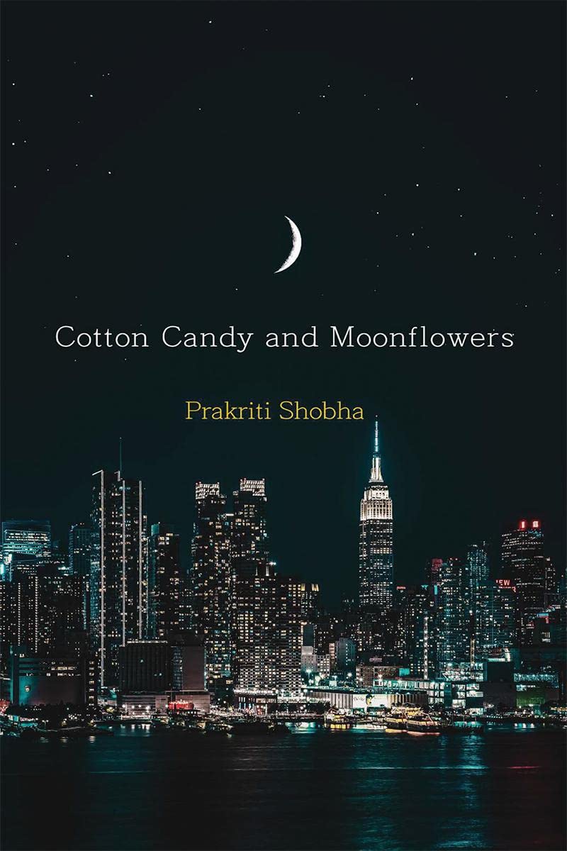 Cotton Candy And Moonflowers : Collection Of Poems