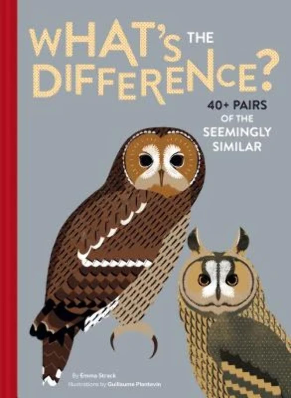 Whats the Difference?: 40+ Pairs of the Seemingly Similar