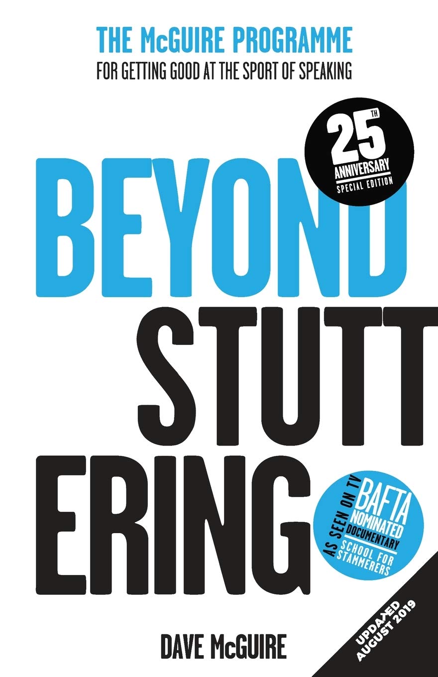 Beyond Stuttering: The McGuire Programme  for getting good at the sport of speaking!