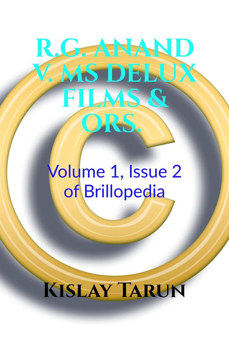 R.G. Anand V. Ms Delux Films & Ors. : Volume 1, Issue 2 Of Brillopedia