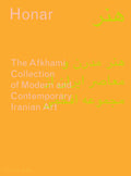 Honar: The Afkhami Collection of Modern and Contemporary Iranian Art