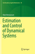 Estimation and Control of Dynamical Systems: 48 (Interdisciplinary Applied Mathematics)