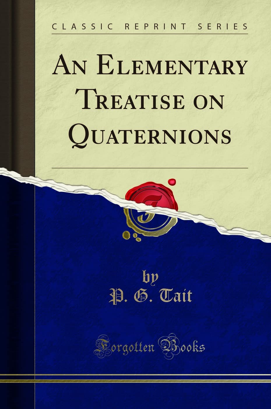 An Elementary Treatise On Quaternions (Classic Reprint)