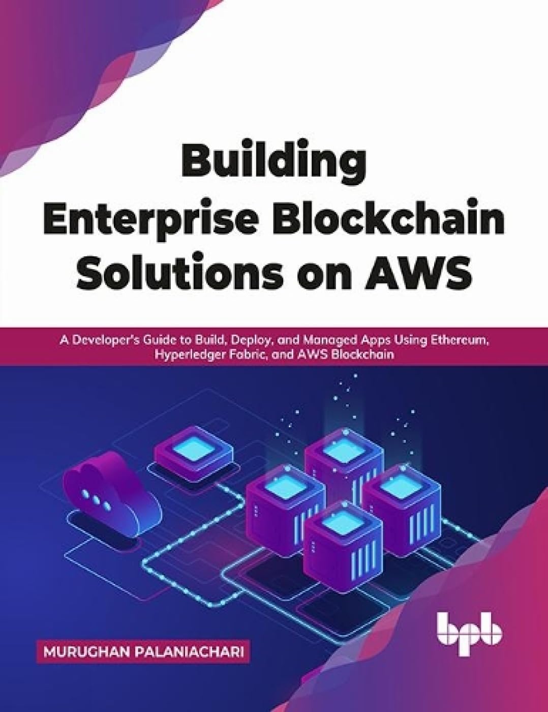 Building Enterprise Blockchain Solutions On Aws