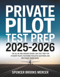 Private Pilot Test Prep 20252026: The AllinOne Ground School and Test Prep for Student Pilots, Featuring Realistic Questions 