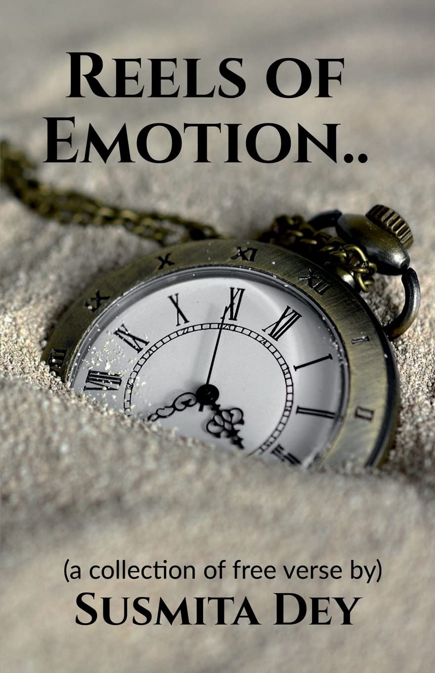 Reels Of Emotion : A Collection Of Free Verse (Poetry)