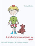 Il piccolo principe supervispo ed il suo segreto: Una favola terapeutica per i bambini iperattivi (Italian Edition)