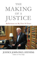 The Making of a Justice: Reflections on My First 94 Years