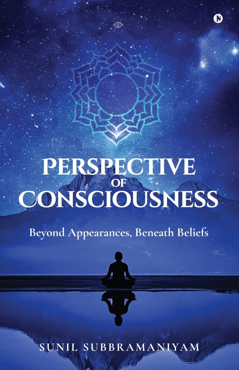 Perspective Of Consciousness: Beyond Appearances, Beneath Beliefs