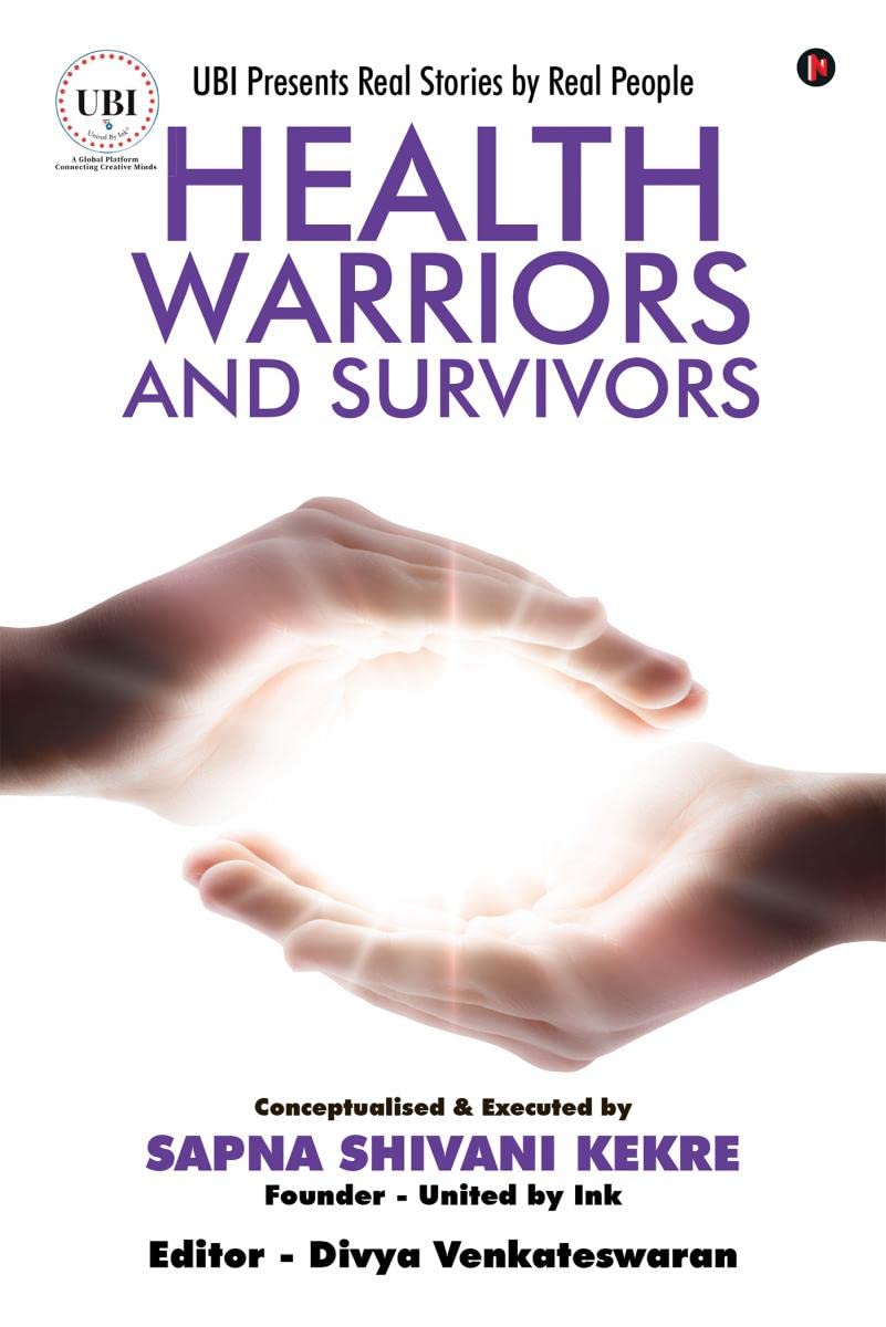 Health Warriors and Survivors : UBI Presents Real Stories by Real People
