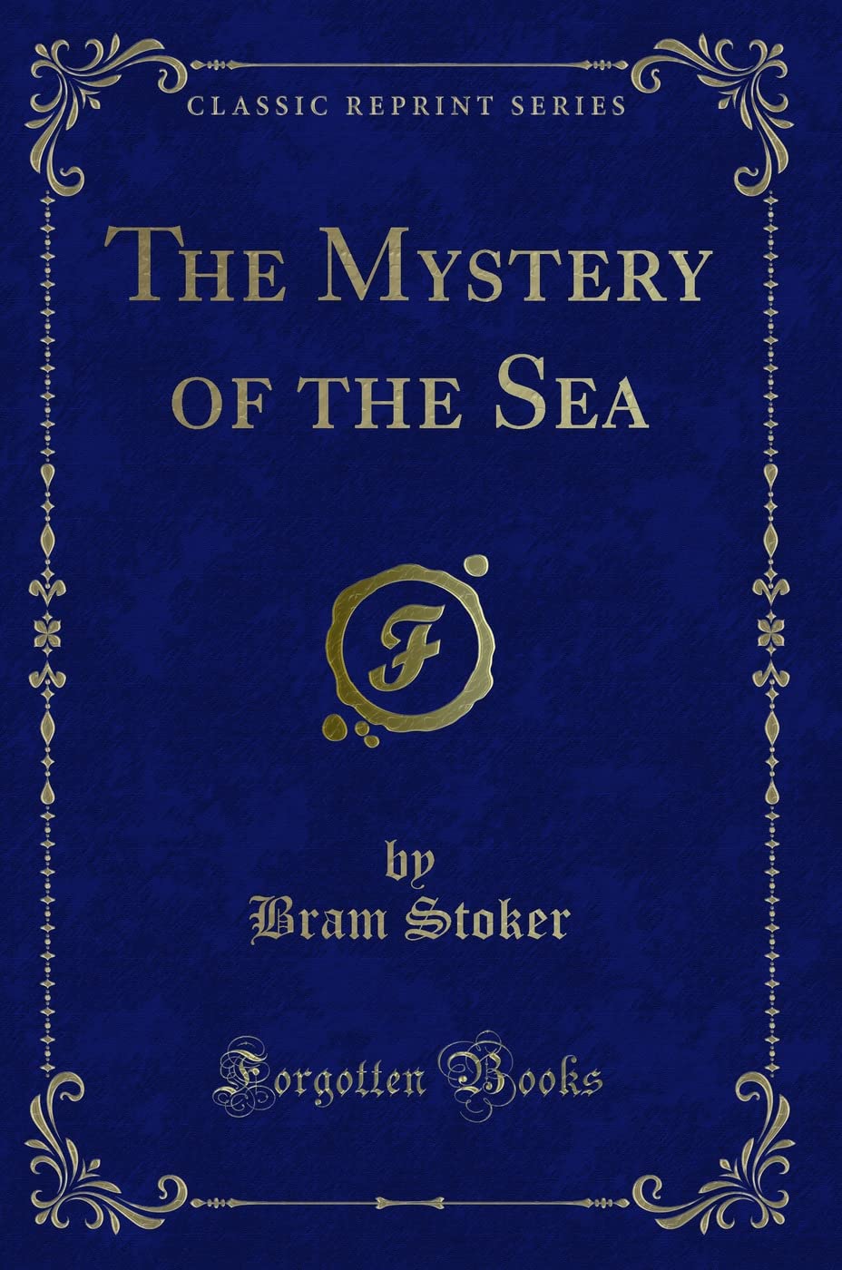 The Mystery Of The Sea (Classic Reprint)