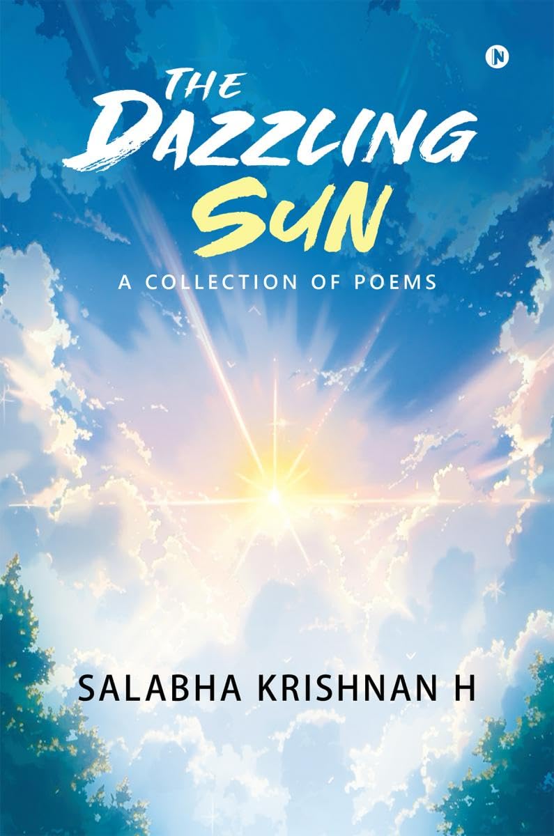 The Dazzling Sun: A Collection of Poems