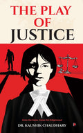 The Play of Justice : Enter the Game, Come out Enlightened