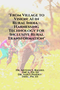From Village to Vision: AI in Rural India  Harnessing Technology for Inclusive Rural Transformation