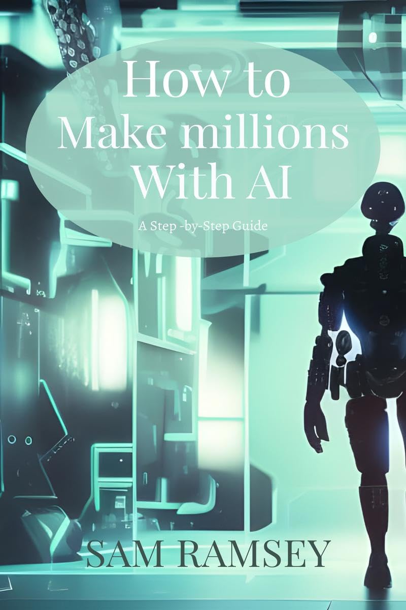 How to Make Millions with AI
