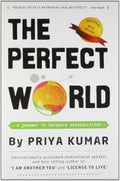 The Perfect World: A Journey To Infinite Possibilities