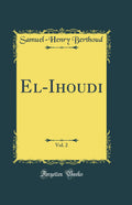 ElIhoudi, Vol. 2 (Classic Reprint)