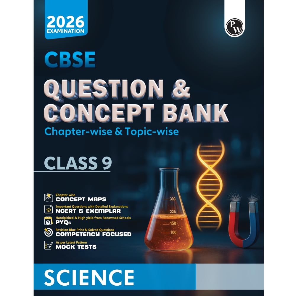Pw Cbse Question & Concept Bank (Qcb) Class 9 Science ChapterWise And TopicWise Solved Questions For 2026 Exams With Competenc