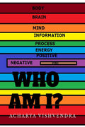 WHO AM I? : BASED ON EXPERIENCE RATHER THAN WORDS