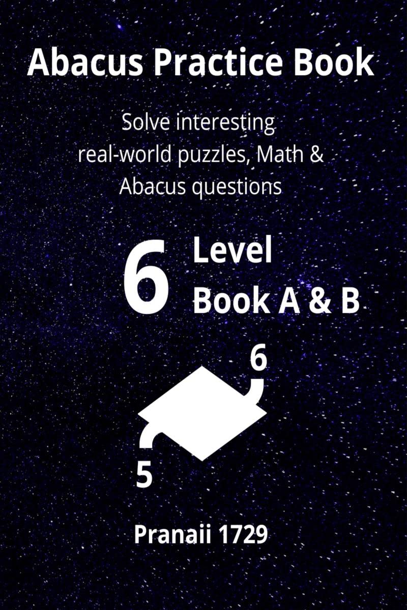 Abacus Practice Book  Level 6 Book B : Solve interesting realworld puzzles, Math & Abacus questions