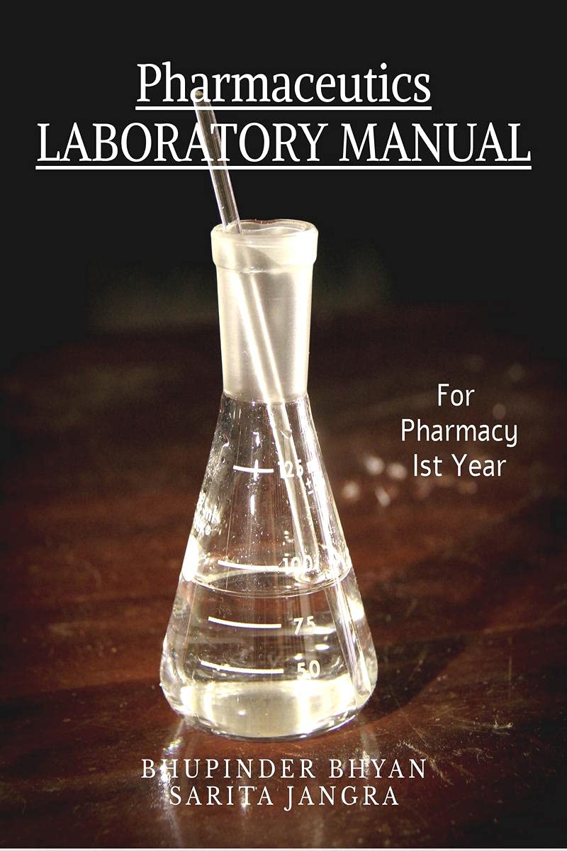Pharmaceutics Laboratory Manual : Pharmacy 1St Year Students