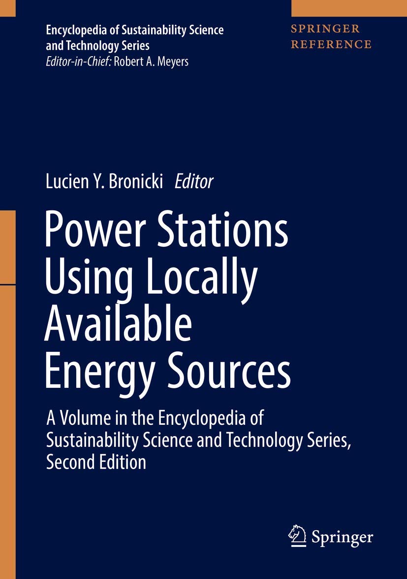 POWER STATIONS USING LOCALLY AVAILABLE ENERGY SOURCES 2ED (HB 2018): A Volume in the Encyclopedia of Sustainability Science and 