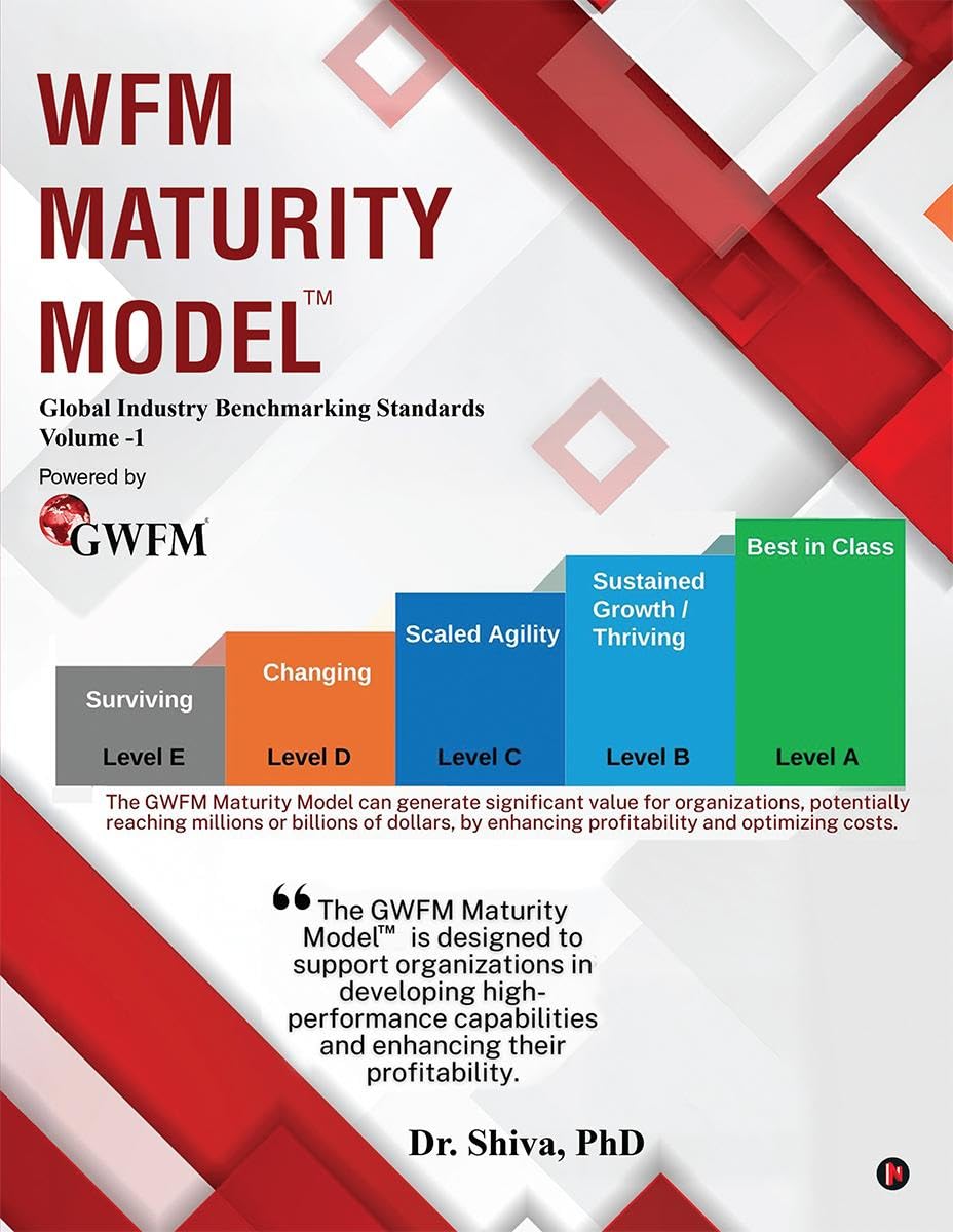 WFM Maturity Model: Global Industry Benchmarking Standards Volume 1