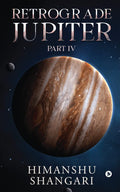 Retrograde Jupiter  Part Iv