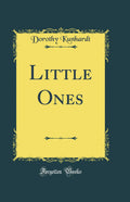 Little Ones (Classic Reprint)