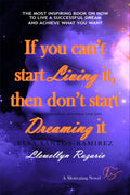 If You CanT Start Living It, Then DonT Start Dreaming It