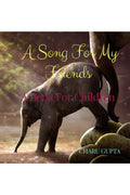 A song for my friends : A book for little children