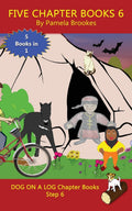 Five Chapter Books 6: Systematic Decodable Books for Phonics Readers and Folks with a Dyslexic Learning Style (DOG ON A LOG Chap