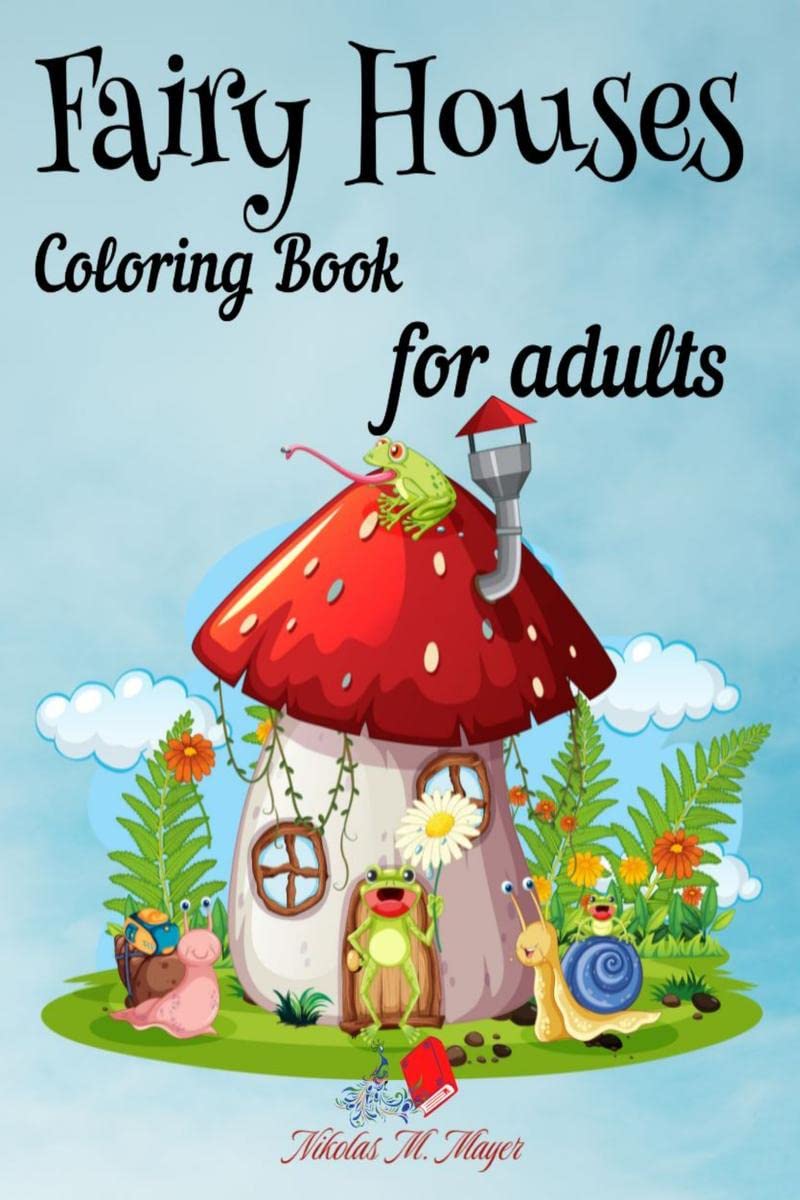 Fairy Houses coloring book for adults: Beautiful carefully chosen images, a book for young people, women and men.