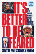 Its Better to Be Feared: The New England Patriots Dynasty and the Pursuit of Greatness