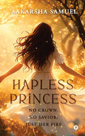 Hapless Princess: No Crown. No Savior. Just Her Fire